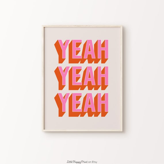 Yeah Yeah Yeah Print Pink Orange Beige Funky Positive Happy Inspirational Quote Typography Whimsy Eclectic Home Decor Instant Download