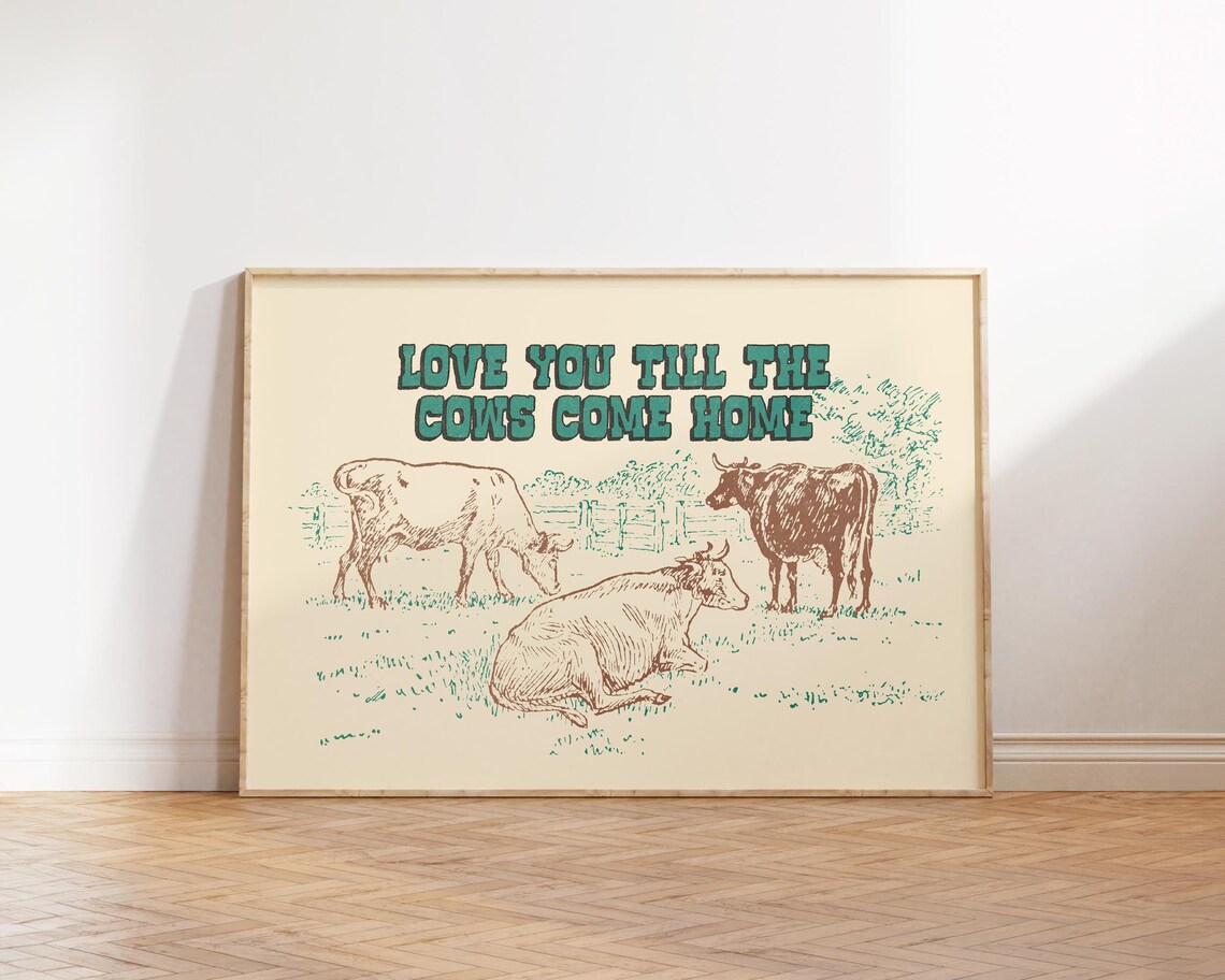 Love You Till The Cows Come Home Teal Brown Cow Farmhouse Poster