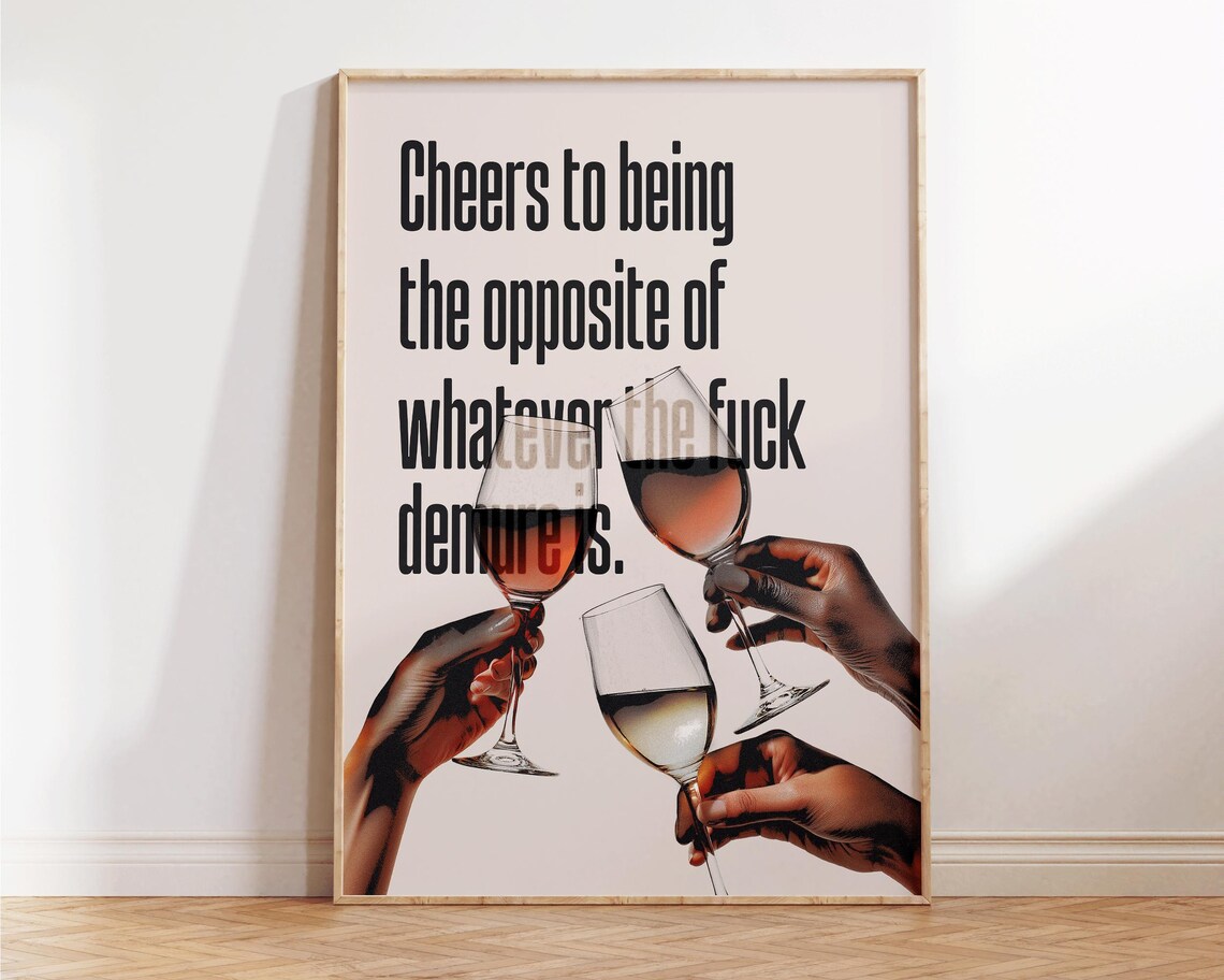 Cheers Opposite Of Demure Funny Clinking Wine Glasses Quote Poster