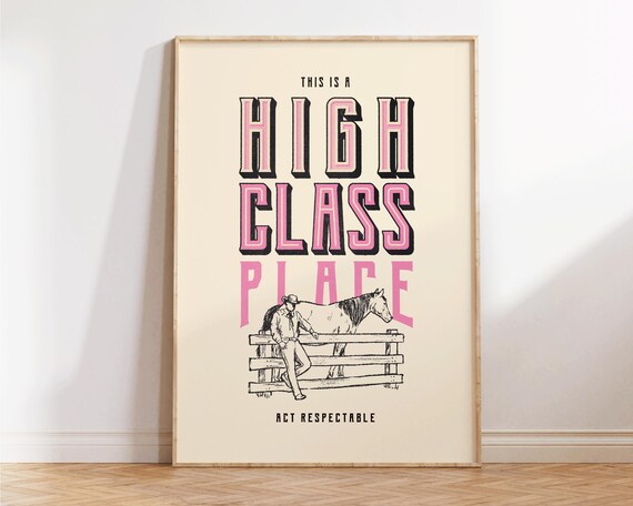 High Class Place Act Respectable Funny Western Cowboy Quote Poster