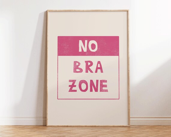 No Bra Zone Pink Badge Funny Feminist Dorm Room Decor Poster