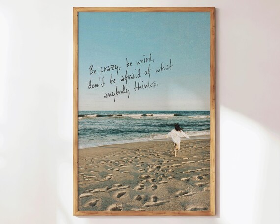 Be Crazy Be Weird Beach Quote Inspirational Typography Art Poster