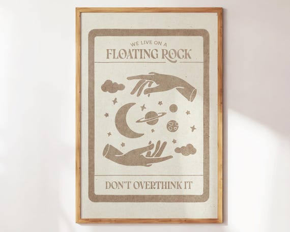 We Live On A Floating Rock Dont Overthink It Cute Self Love Print Girly Wall Art Trendy Preppy Decor Apartment Gift