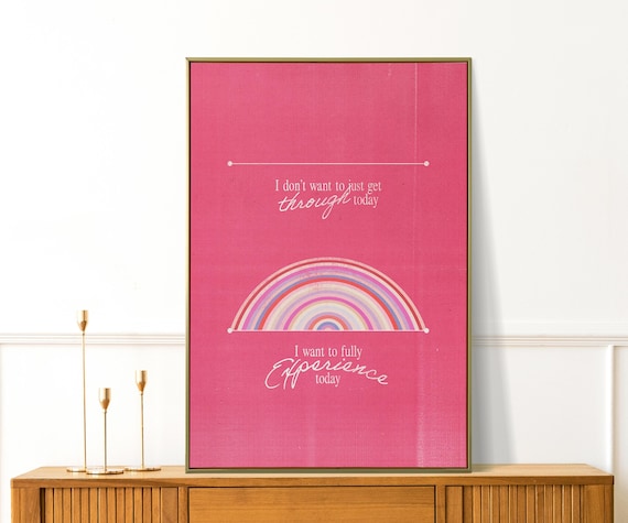 Experience Today Pink Rainbow Self Love Inspirational Affirmation Quote Poster
