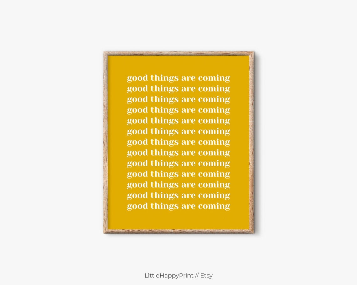Good Things Are Coming Mustard Yellow Repeated Affirmation Poster