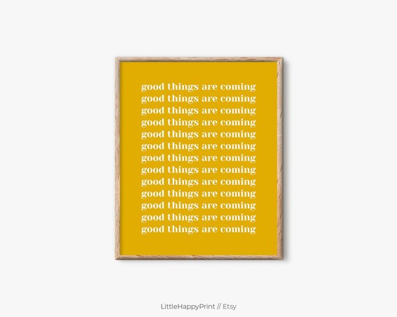 Good Things Are Coming Mustard Yellow Repeated Affirmation Poster
