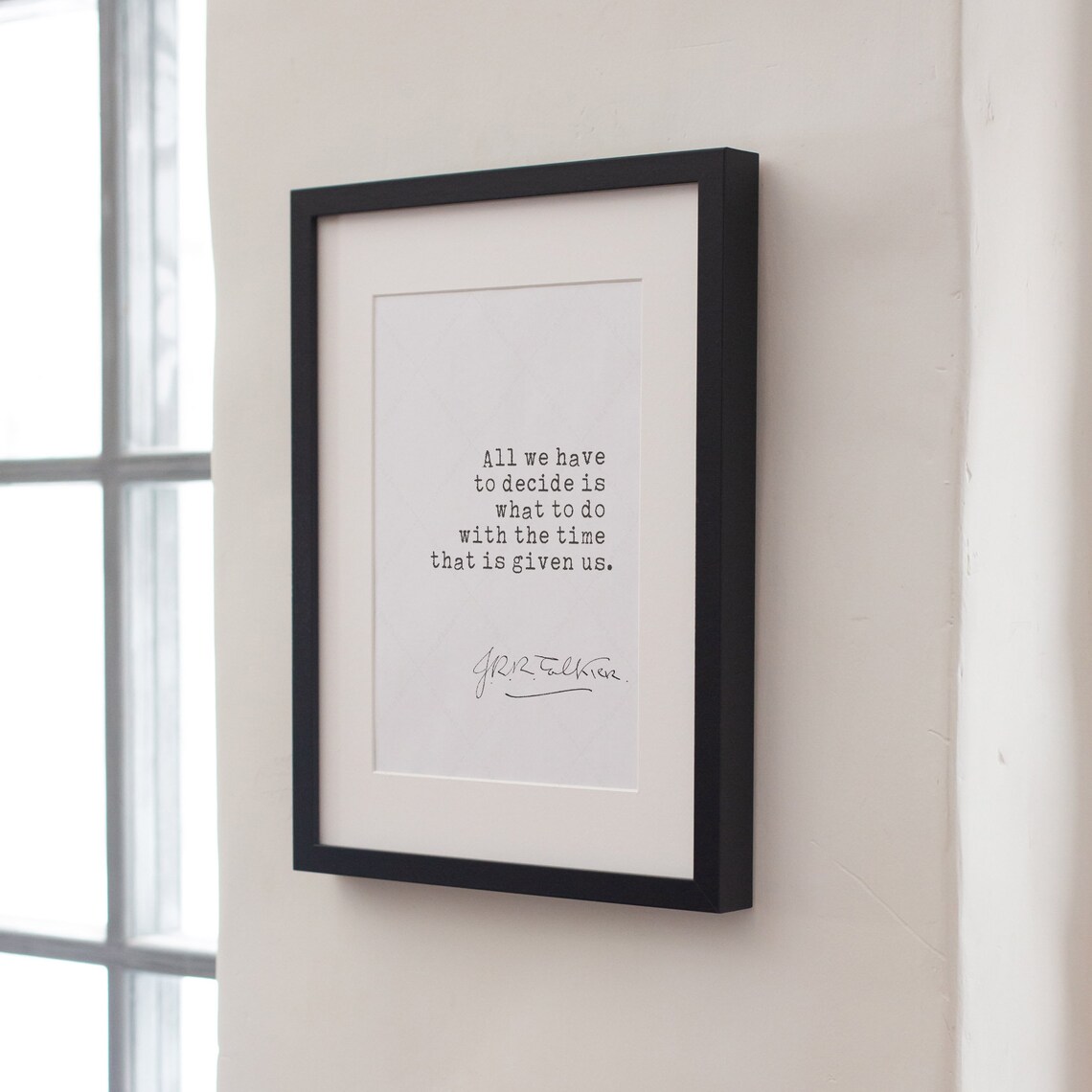 Jrr Tolkien Quote Lotr Tolkien Quote Print Lord Of The Rings All We Have To Decide Is What To Do - Image 4