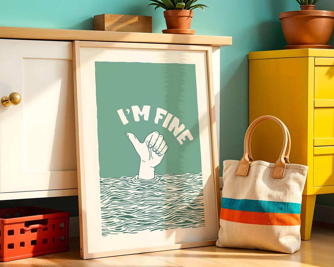 I Am Fine Sinking Hand Ocean Meme Funny Sarcastic Quote Print
