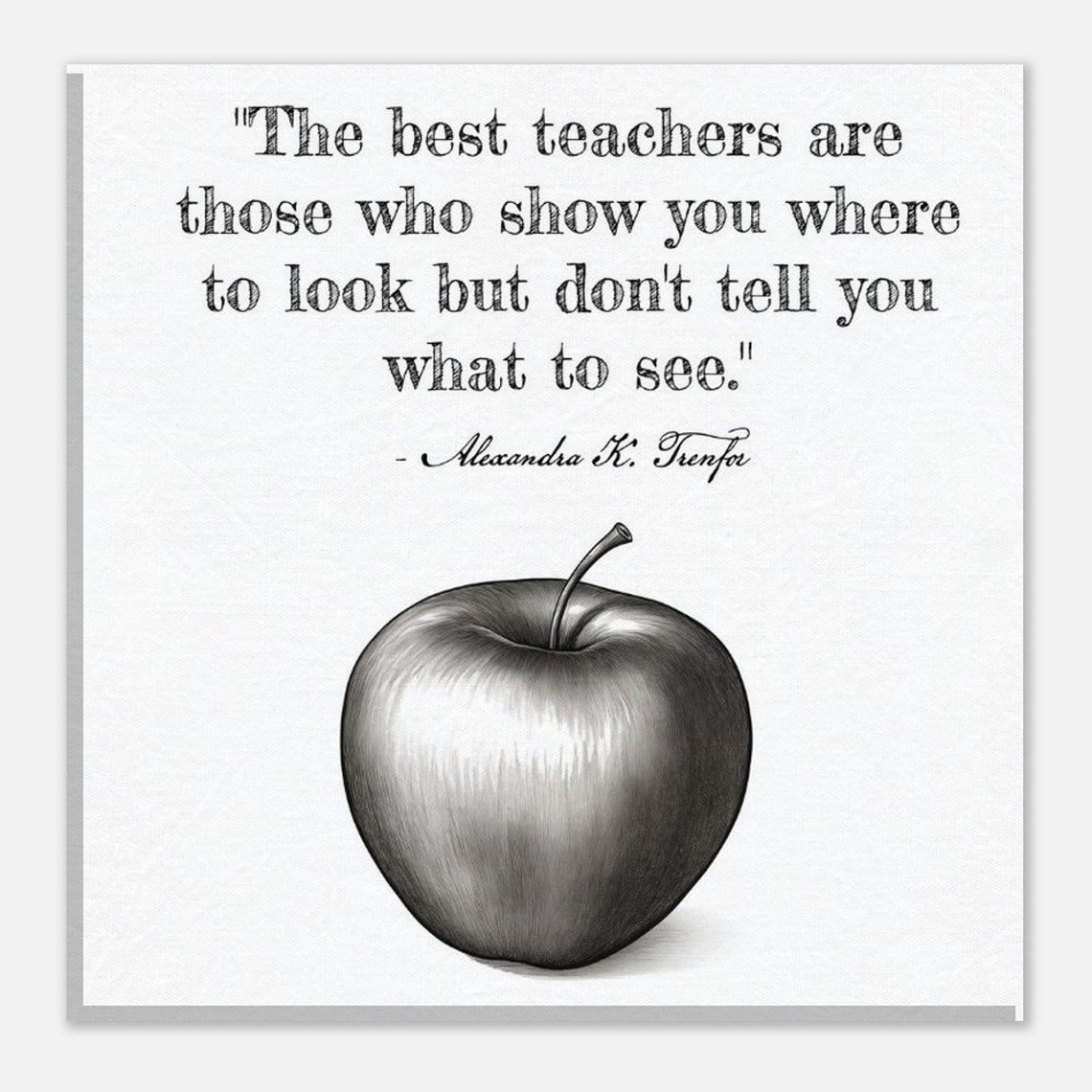 Alexandra Trenfor Best Teachers Quote Sketch Apple Classroom Poster - Image 4