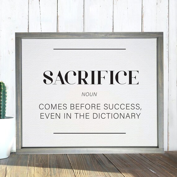 The Definition Of Sacrifice Inspirational Office Decor Motivational Sign Wood Framed Unframed Or Ropeboard