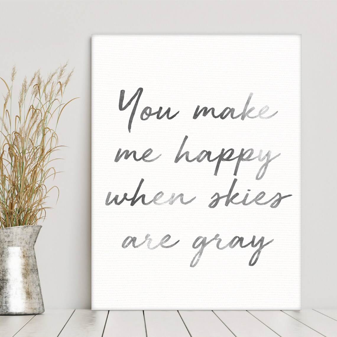You Make Me Happy When Skies Are Gray Script Farmhouse Poster - Image 3