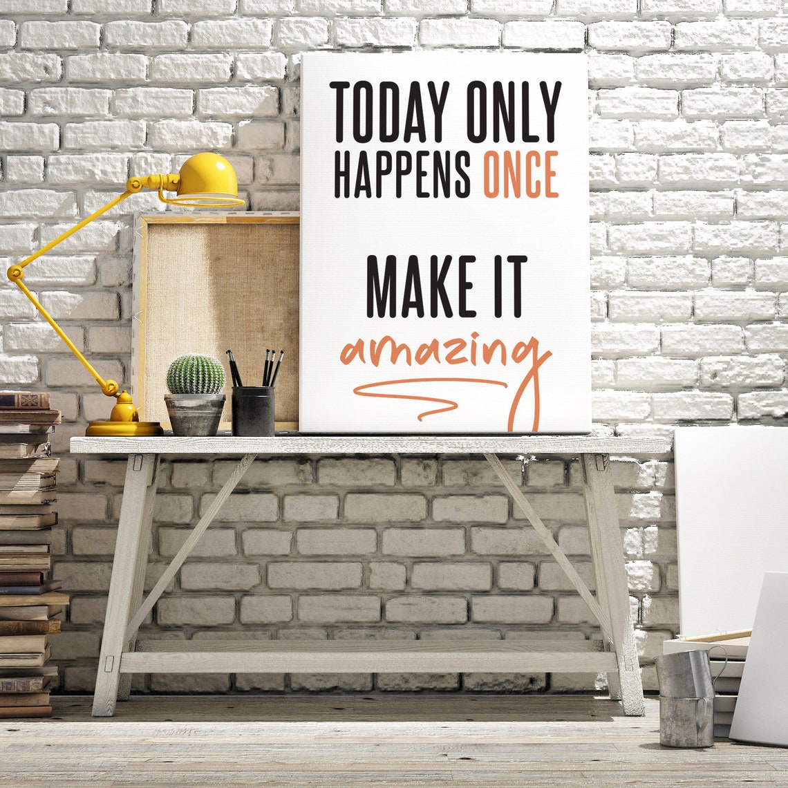Today Only Happens Once Make It Amazing Office Motivation Wall Poster - Image 3