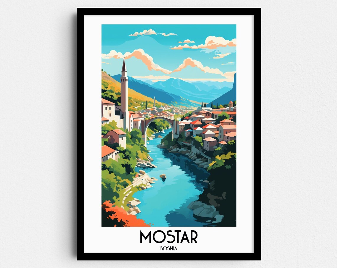 Mostar Old Stone Bridge River Valley Bosnia Herzegovina Travel Poster