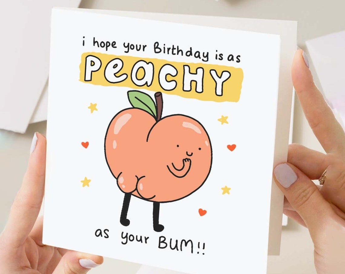 I Hope Your Birthday Is As Peachy As Your Bum Funny Birthday Card - Image 3