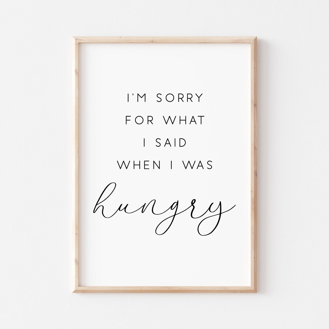 I'm Sorry For What I Said Kitchen Quote Poster