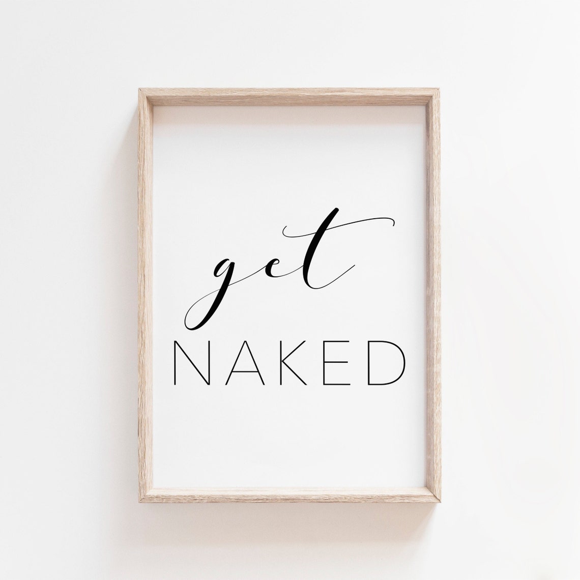 Get Naked Cheeky Bathroom Wall Sign Modern Script Quote Poster