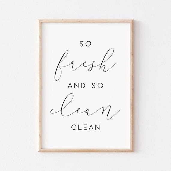 So Fresh And So Clean Bathroom Quote Art Print