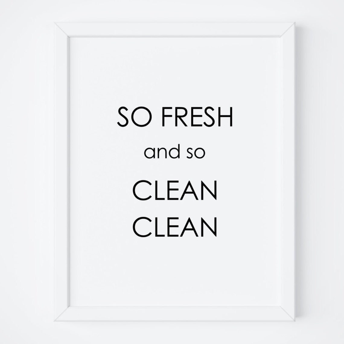 So Fresh and So Clean Clean Bathroom Typography Wall Decor Print