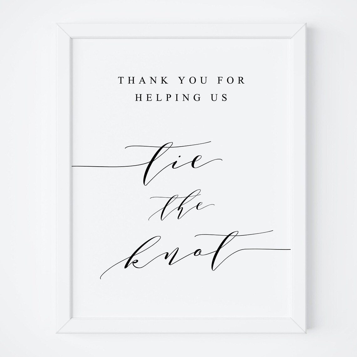 Thank You For Helping Us Tie The Knot Wedding Favor Sign Print