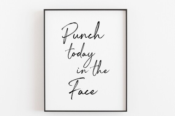 Punch Today In The Face Motivational Quote Art Print