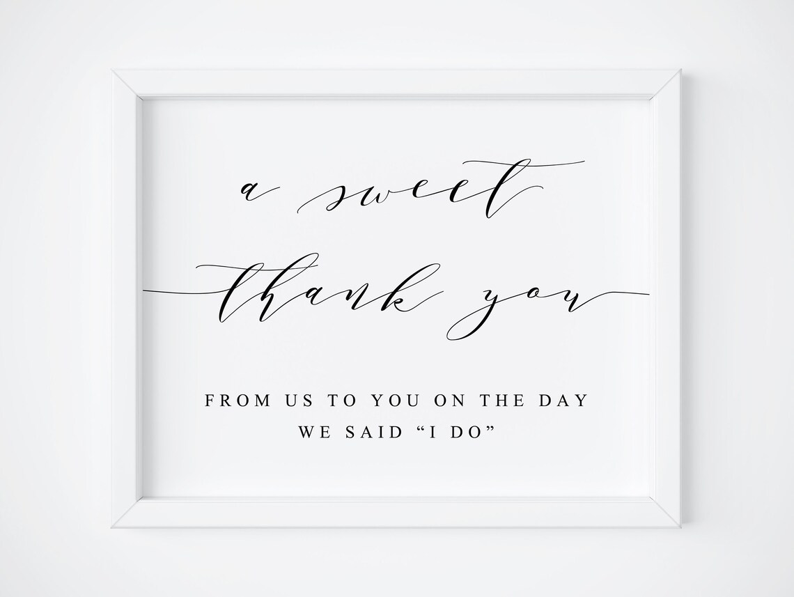 A Sweet Thank You From Us To You On The Day We Said I Dowedding Thank Youwedding Favor Signprintable Wedding Signwedding Signs