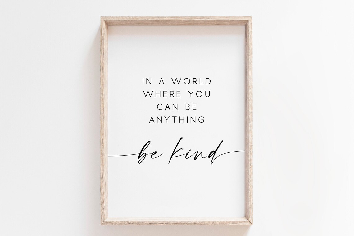 Be Kind Quote Art Print, Typography Quote