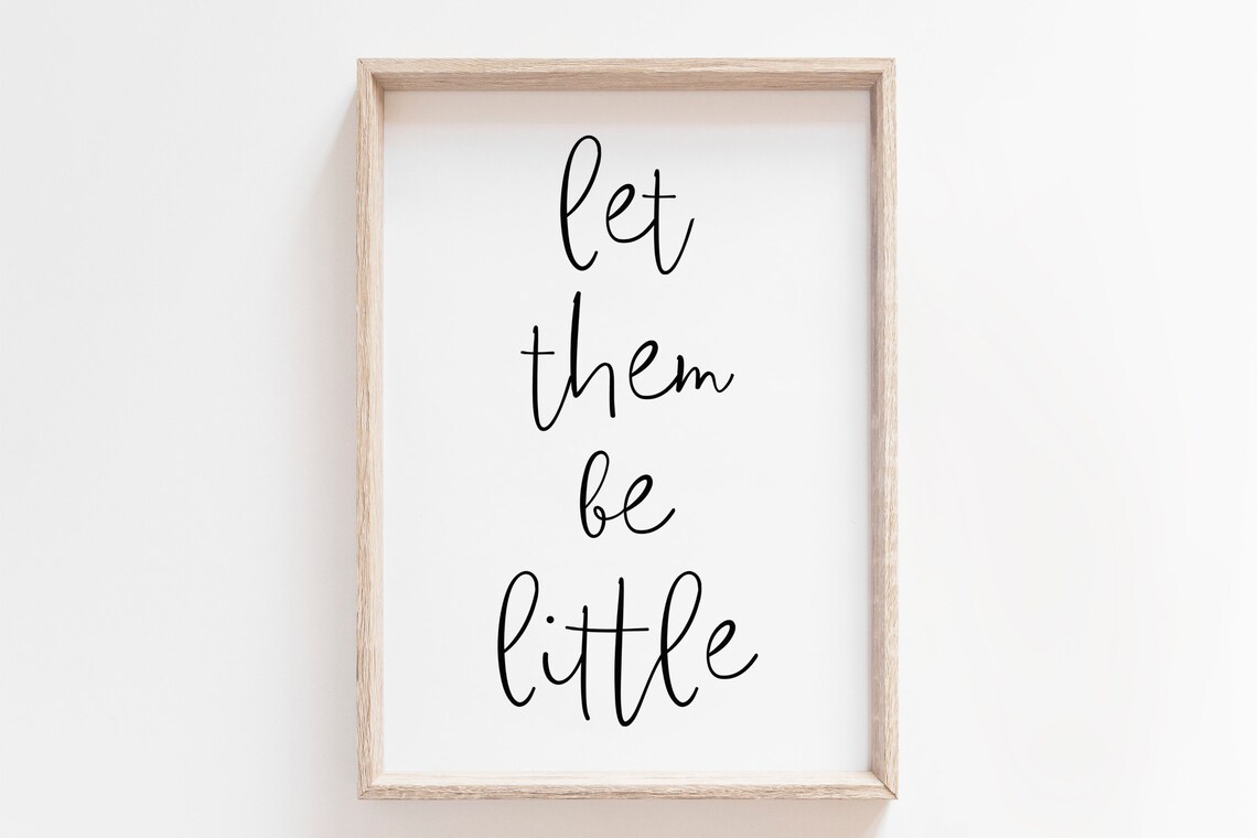Let Them Be Little Nursery Wall Decor Baby Room Script Quote Poster Gift