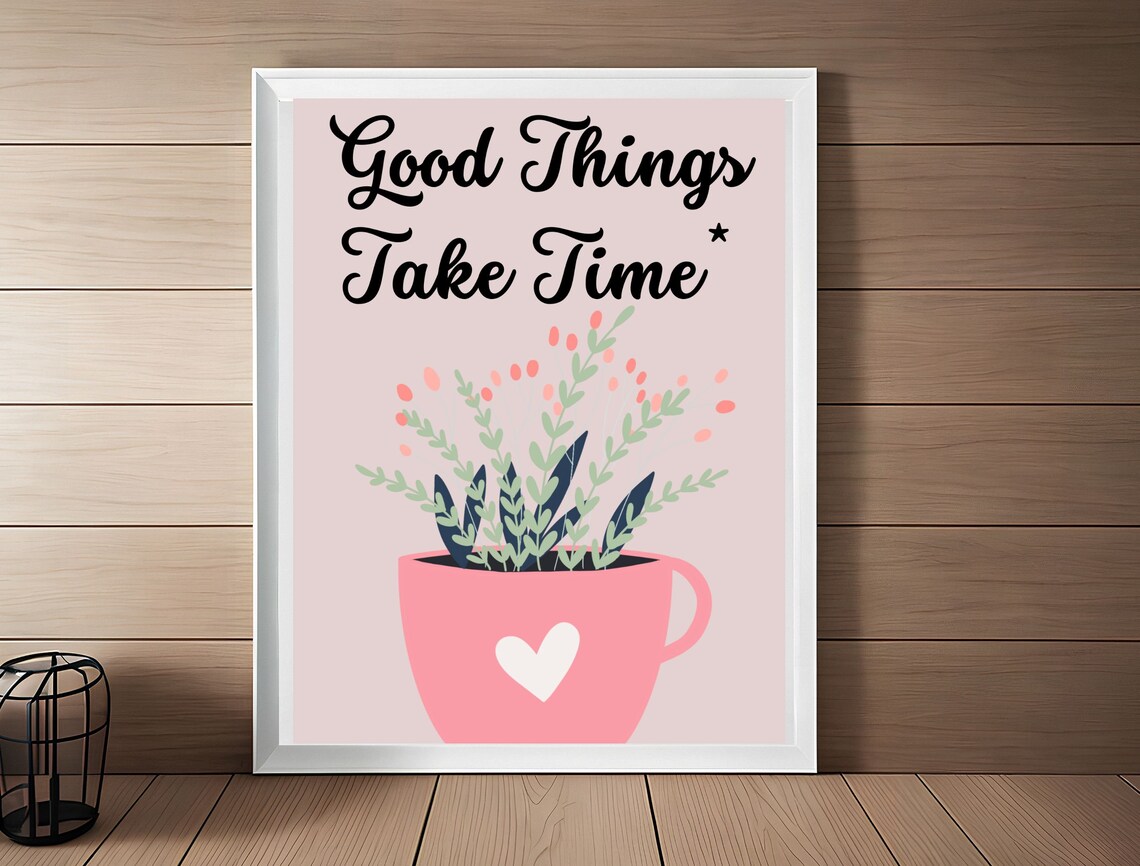 Good Things Take Time Pink Teacup Plant Positive Quote Poster - Image 4