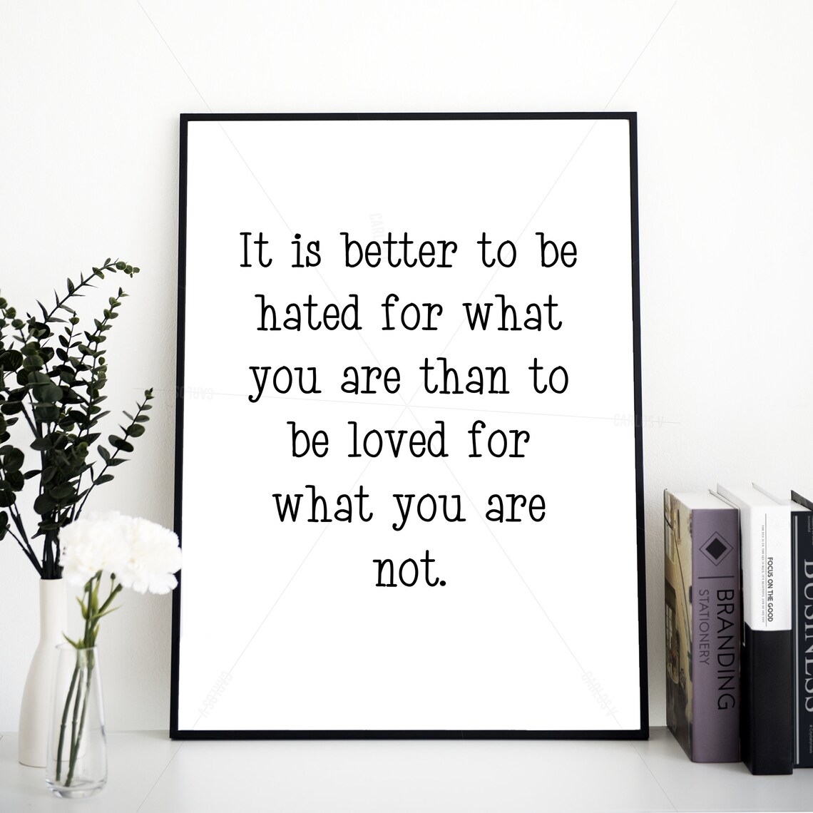 Andre Gide Better to Be Hated for What You Are Than Loved Quote Wall Art
