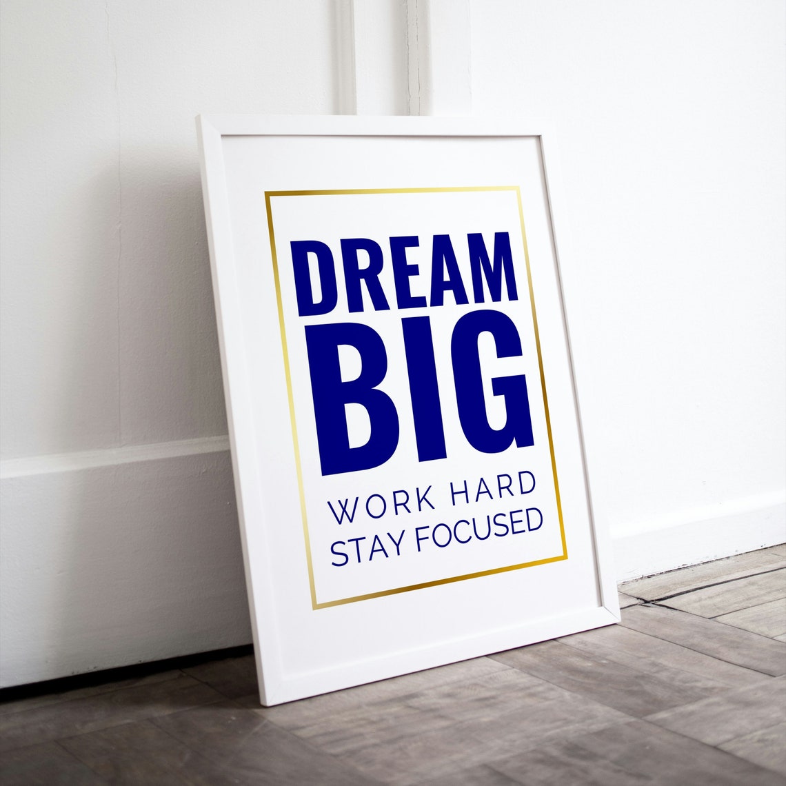 Dream Big Work Hard Stay Focused Navy Gold Border Motivational Quote Poster