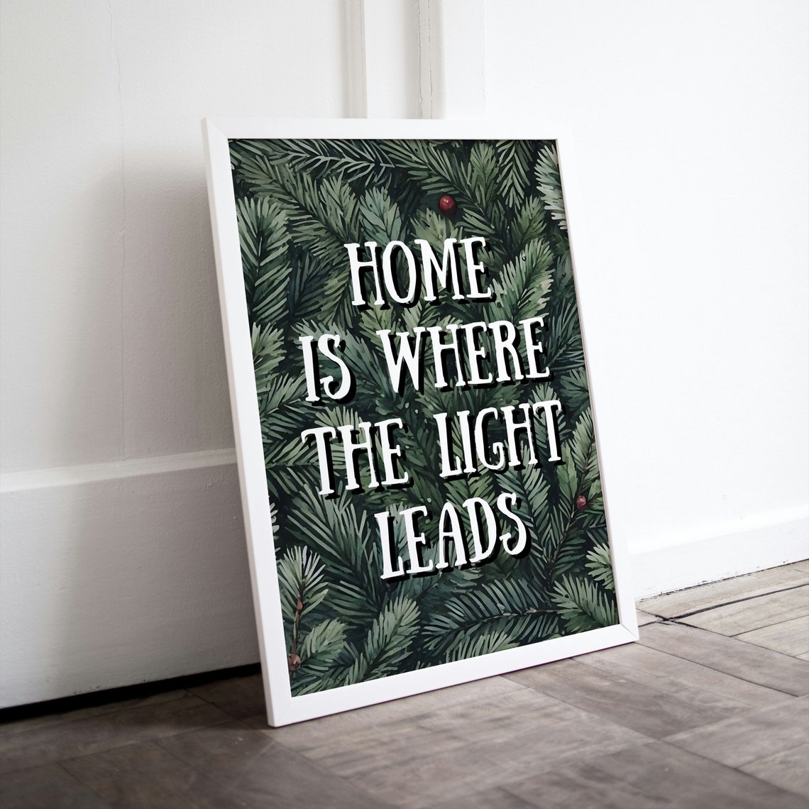 Home Is Where The Light Leads Pine Branch Christmas Quote Poster