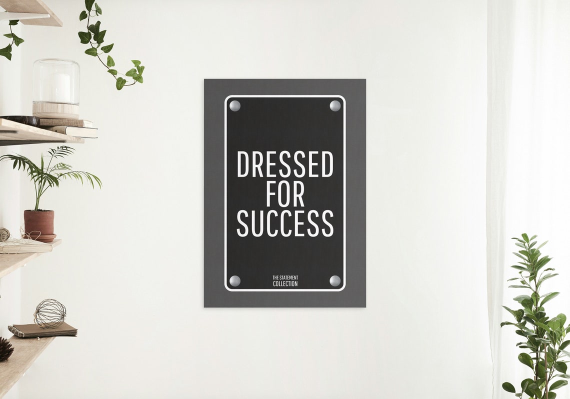 Dressed for Success Motivational Statement Sign Typography Poster - Image 2