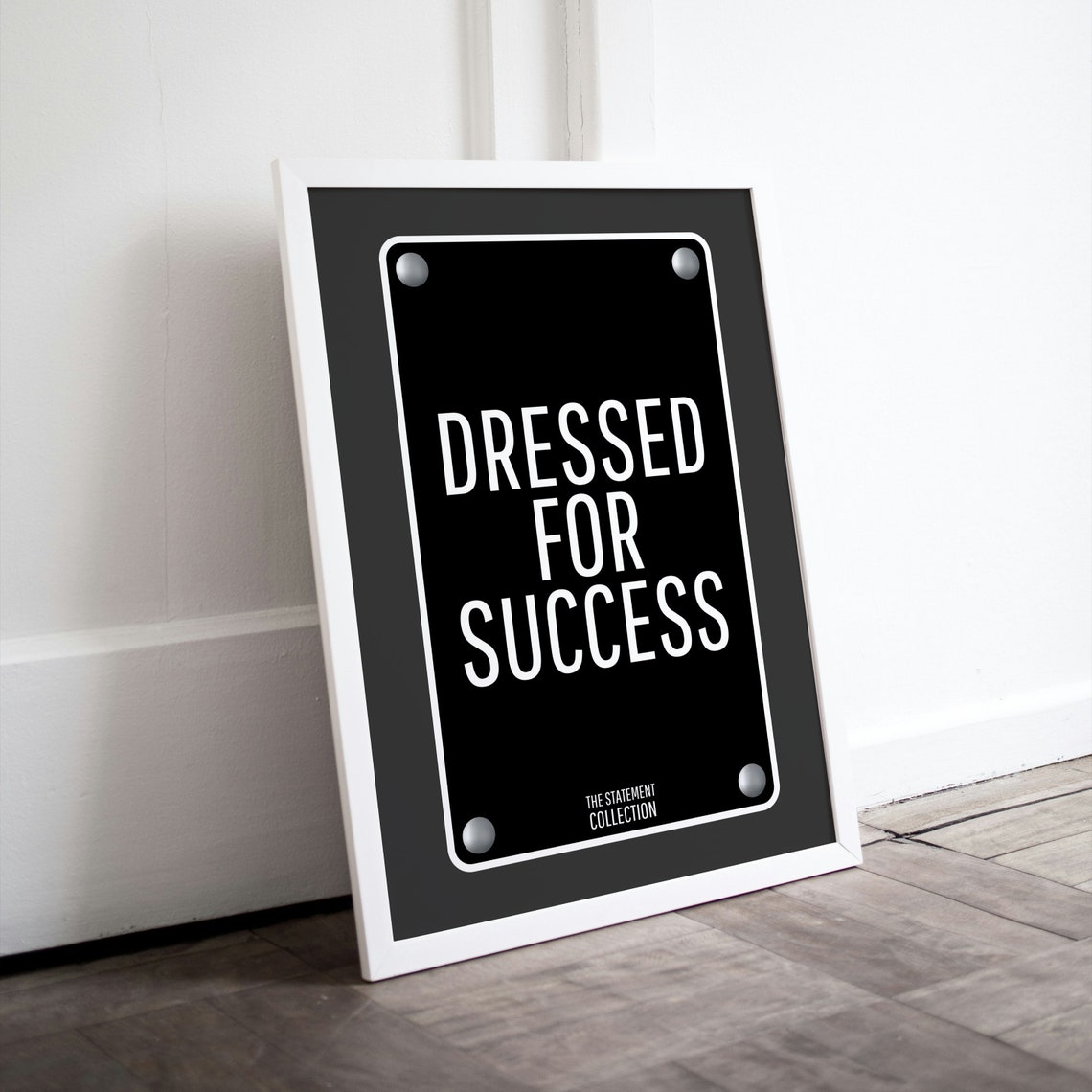 Dressed for Success Motivational Statement Sign Typography Poster