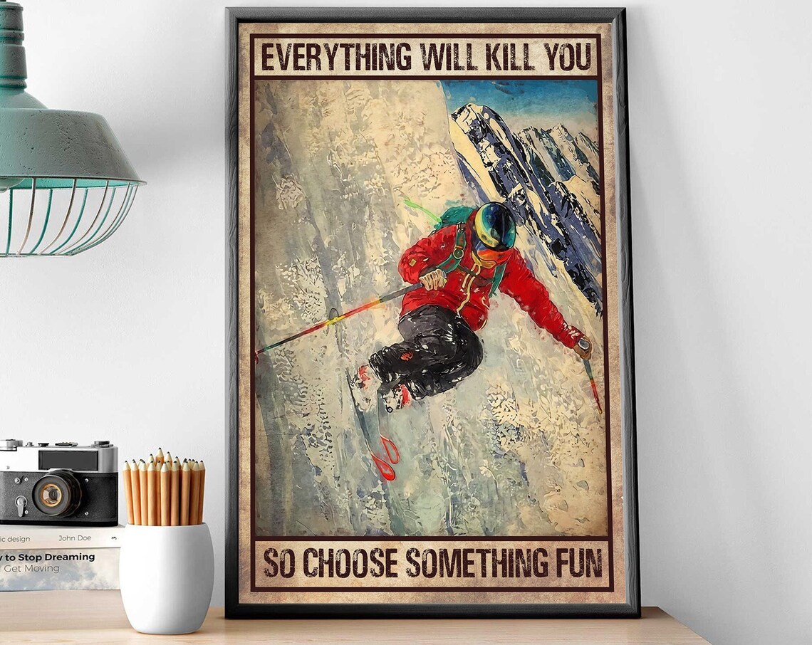 Man Mountain Skiing, Everything Will Kill You Poster