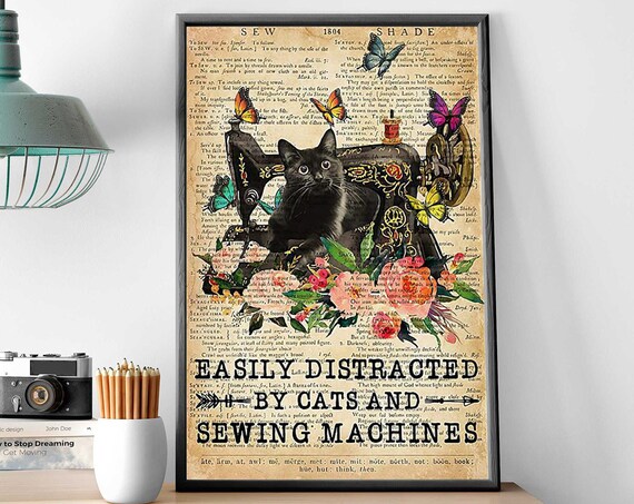 Easily Distracted By Cats And Sewing Machines Funny Cat Poster