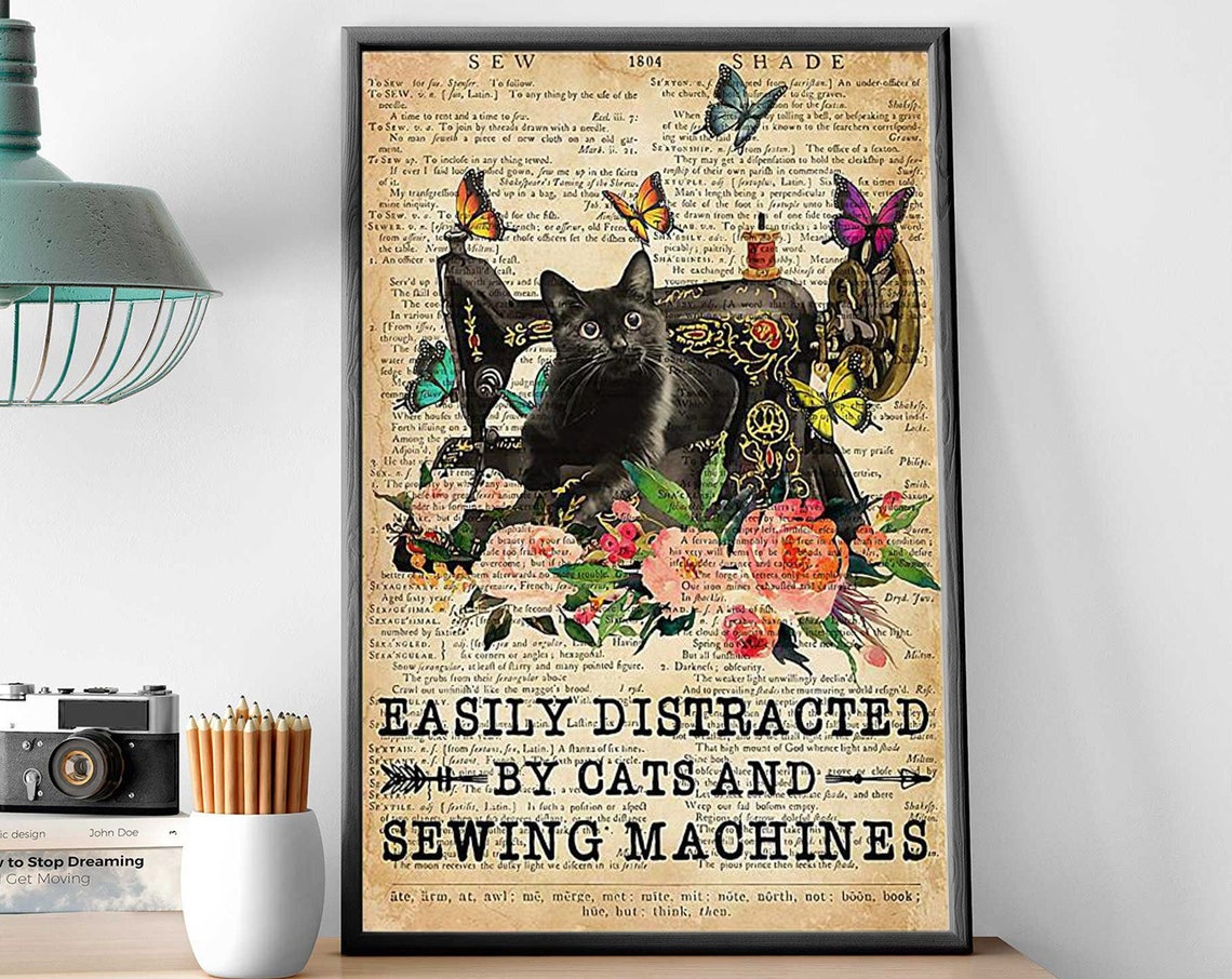 Easily Distracted By Cats And Sewing Machines Funny Cat Poster