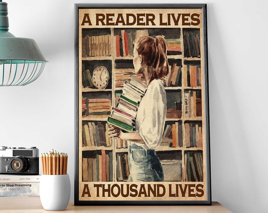 A Reader Lives A Thousand Lives Book Lover Library Wall Poster