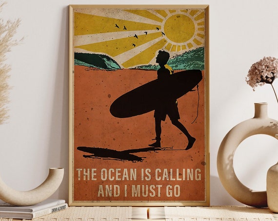 Man Ocean Surfing Art The Ocean Is Calling And I Must Go Poster Surfing Man Wall Art Vintage Surfing Gift Surfing Lover Gift