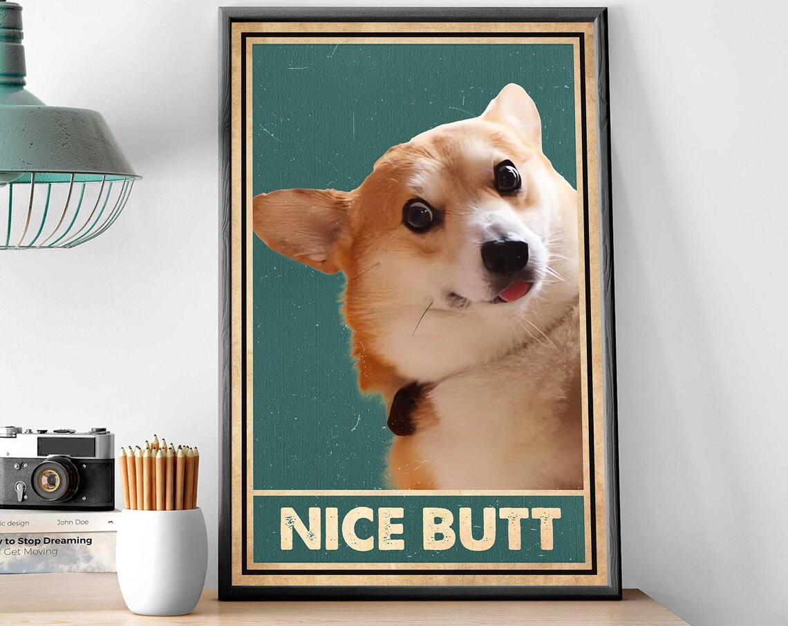Funny Corgi Dog Nice Butt Photo Funny Bathroom Humor Art Poster