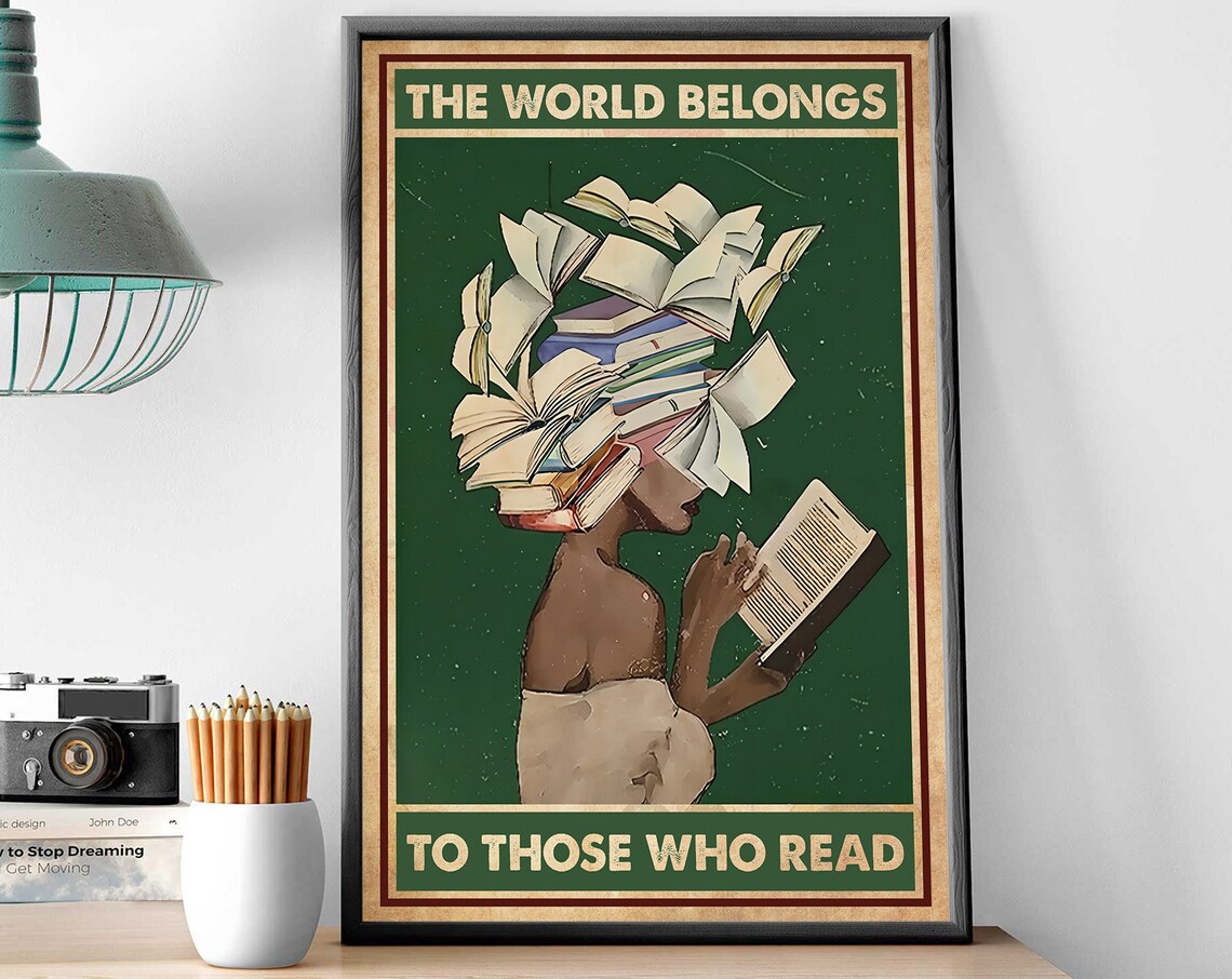The World Belongs To Those Who Read Book Lover Girl Reading Art Poster