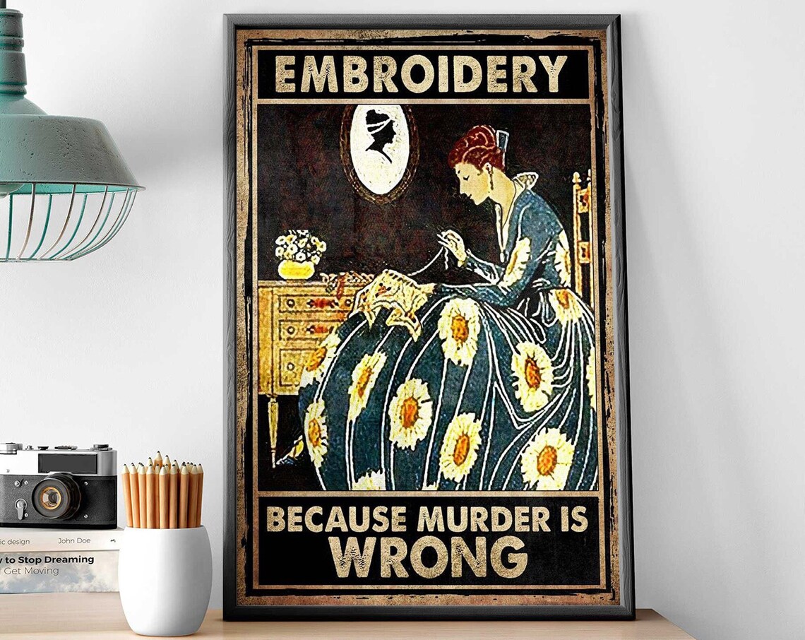 Lady Embroidery, Because Murder Is Wrong Art Print