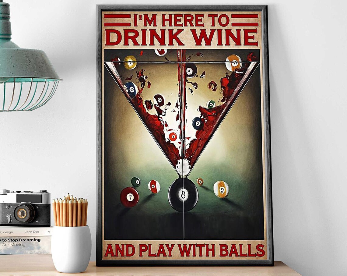 I'm Here To Drink Wine And Play With Balls, Vintage Poster