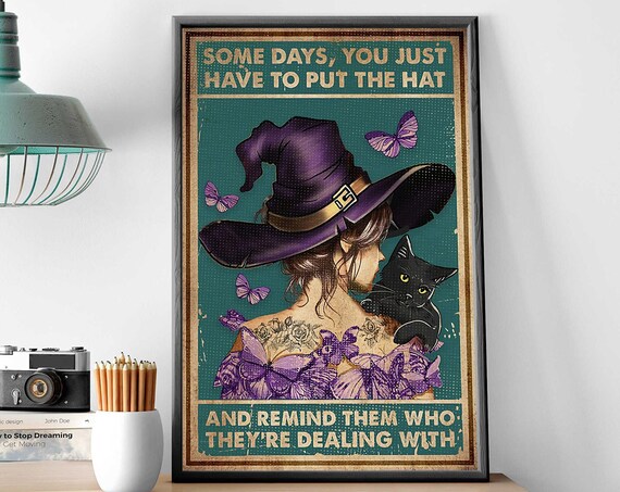 Some Days You Have To Put The Hat On Witch Black Cat Wall Poster