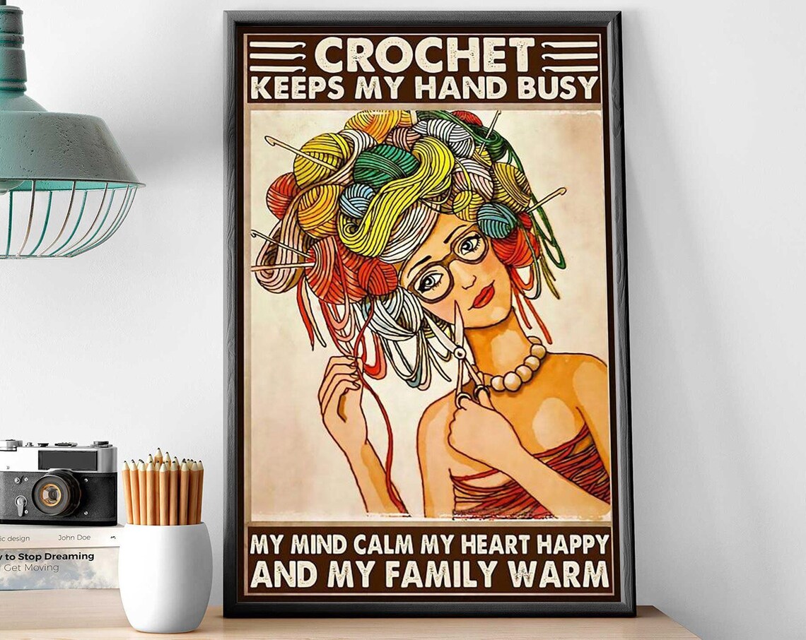 Crochet Keeps My Hand Busy My Mind Calm My Heart Happy Poster