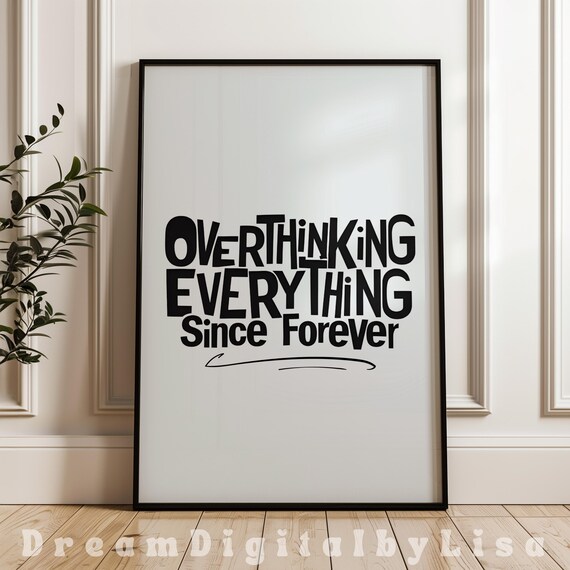 Overthinking Everything Since Forever, Minimalist Typography Poster