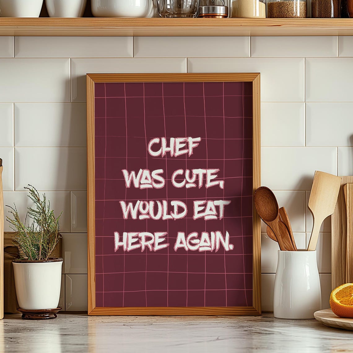 Chef Was Cute Would Eat Here Again Print Kitchen Decor Cooking Art Wall Poster Typography