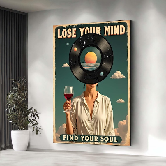 Lose Your Mind Find Your Soul Wine And Vinyl Retro Quote Poster