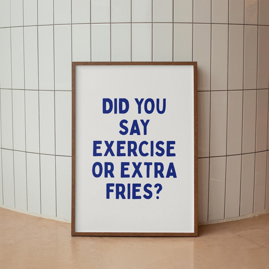 Did You Say Exercise Or Extra Fries Funny Blue Kitchen Quote Poster