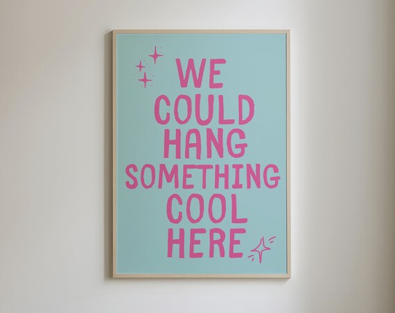 We Should Hang Something Cool Here Funny Posters Trendy Wall Art Prints Modern Apartment Decor Typography Art Poster Quirky Wall Decor