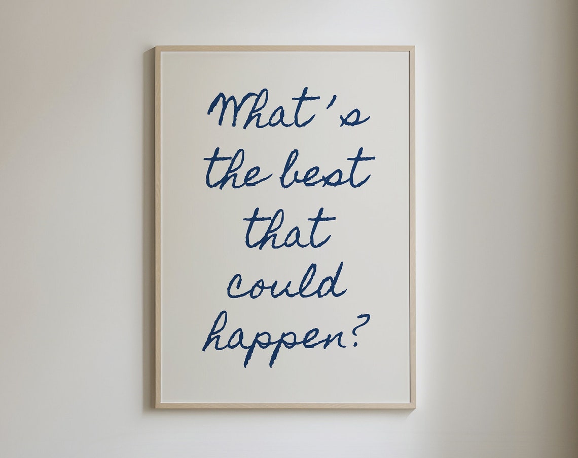 Whats the Best That Could Happen Navy Script Quote Art Poster